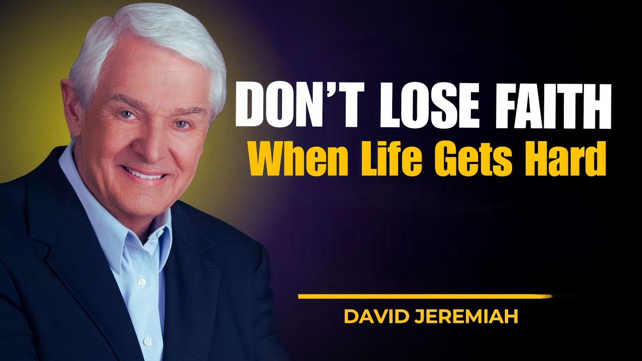 How to Keep Faith When Life Gets Hard | David Jeremiah Powerful Motivational Speech