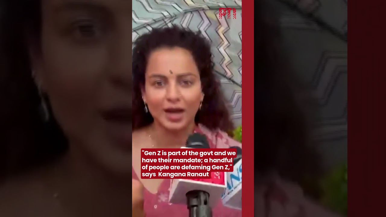 Gen Z is part of govt and we have their mandate; some people are defaming Gen Z: Kangana Ranaut