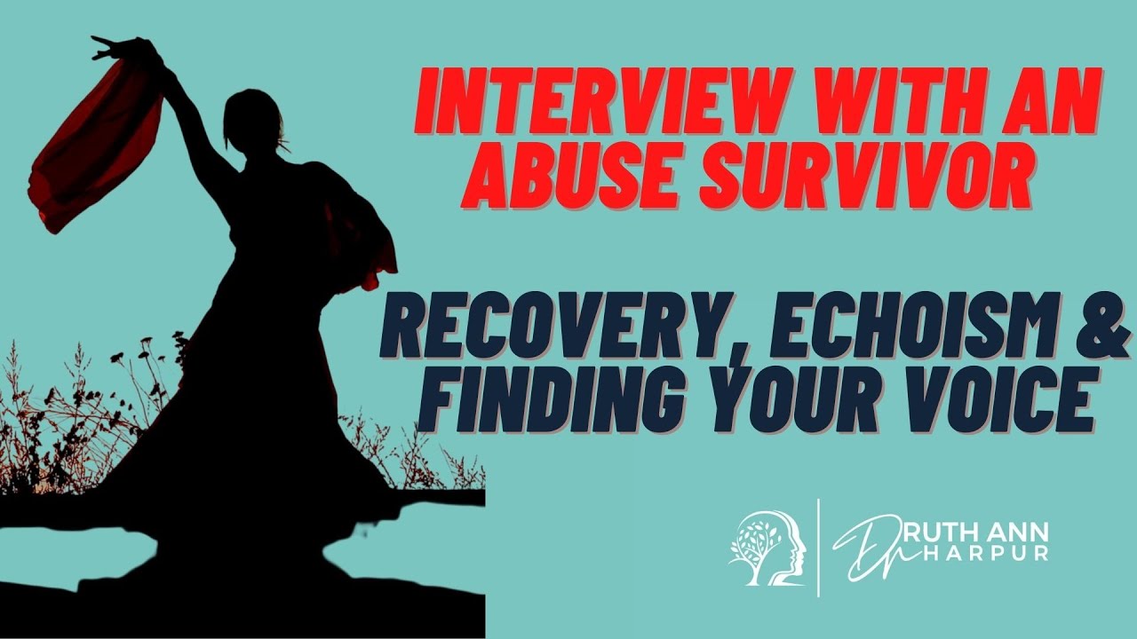 Interview with a recovering echoist and abuse survivor