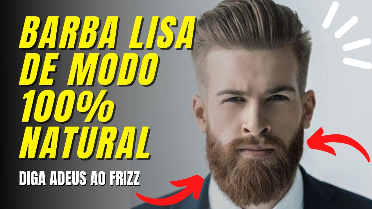 5 Dicas de como Deixar a Barba Lisa NATURALMENTE! Removendo o Frizz da Barba.