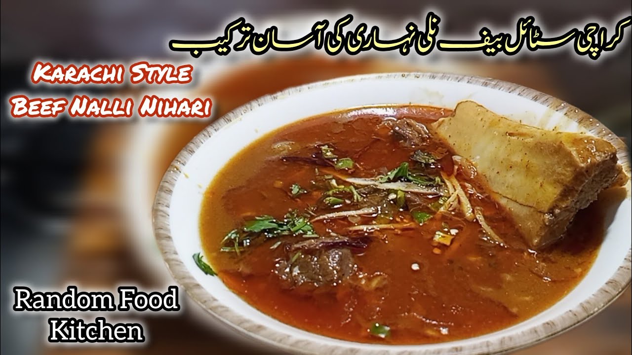 🔥Karachi Style Beef Nalli Nihari|Pakistani Recipe|Random Food Kitchen | کراچی اسٹائل بیف نلی نہاری