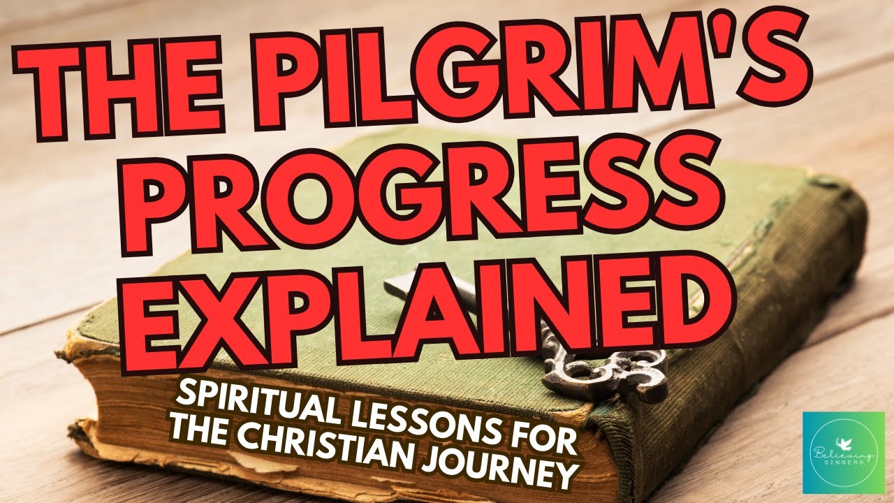The Pilgrim's Progress Explained: Spiritual Lessons for the Christian Journey