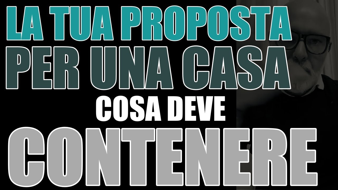 Una tua Proposta per una casa, cosa deve contenere?