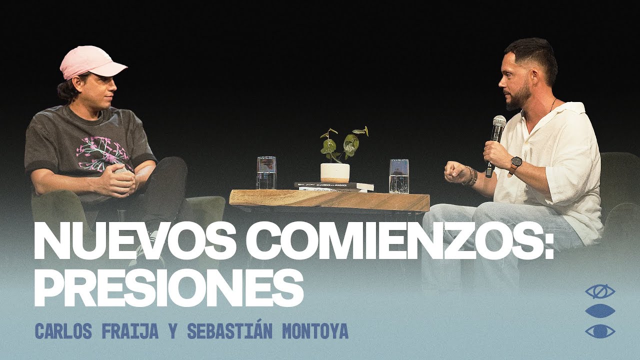 Nuevos Comienzos: Presiones - Carlos Fraija y Sebastián Montoya