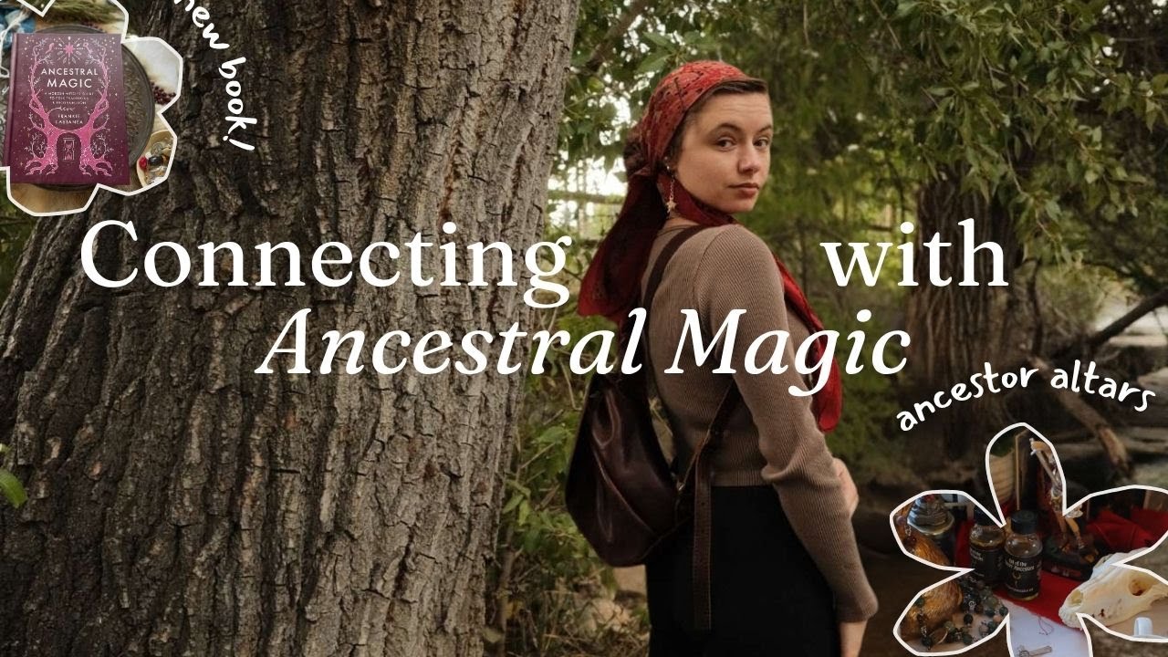 Connecting with Ancestral Magic | Ancestral Awareness, Reconnection, Devotion & Altars