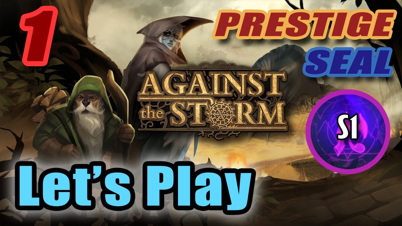 Against the Storm - Let's Play - Prestige 20 (S1) - Sealed Forest Update [#1]