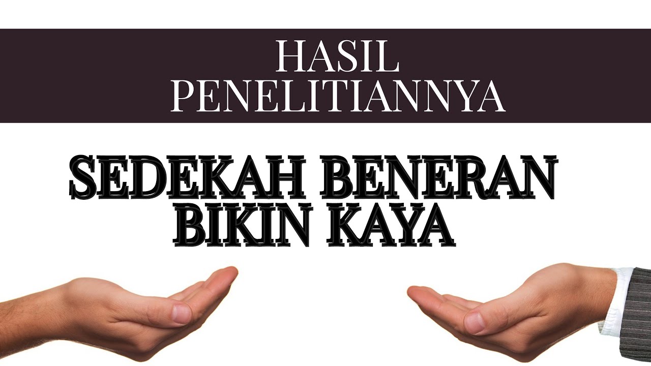 Sedekah Beneran Bikin Kaya : Ini Bukti Ilmiahnya