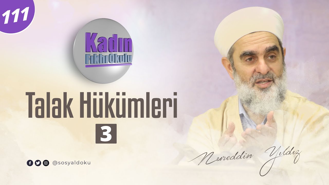 111-Talak Hükümleri (3) - Nureddin Yıldız - Sosyal Doku Vakfı