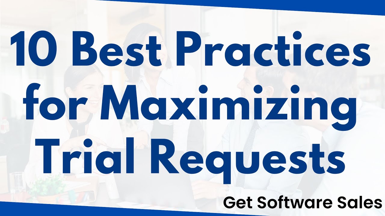 10 Best Practices for Maximizing Software Trial Requests