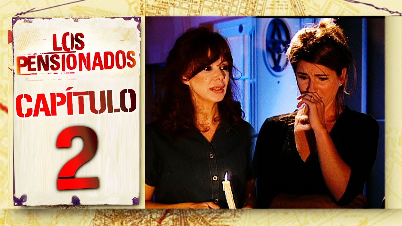 LOS PENSIONADOS - Capítulo 2 - Remasterizado