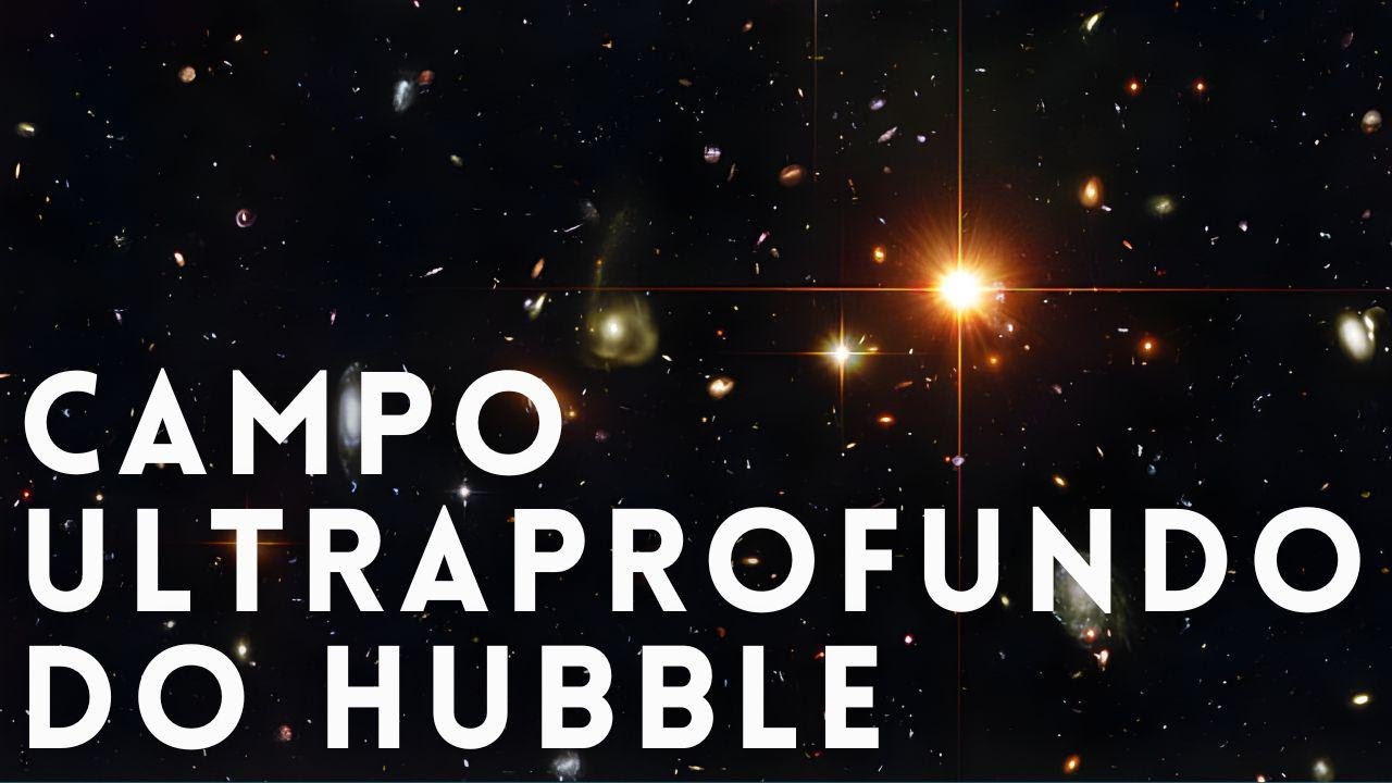 Hubble Ultra Deep Field: Um olhar para o infinito do universo