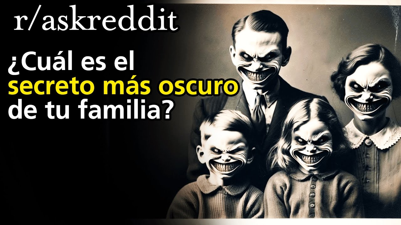 ¿Cuál es el secreto más oscuro de tu familia?