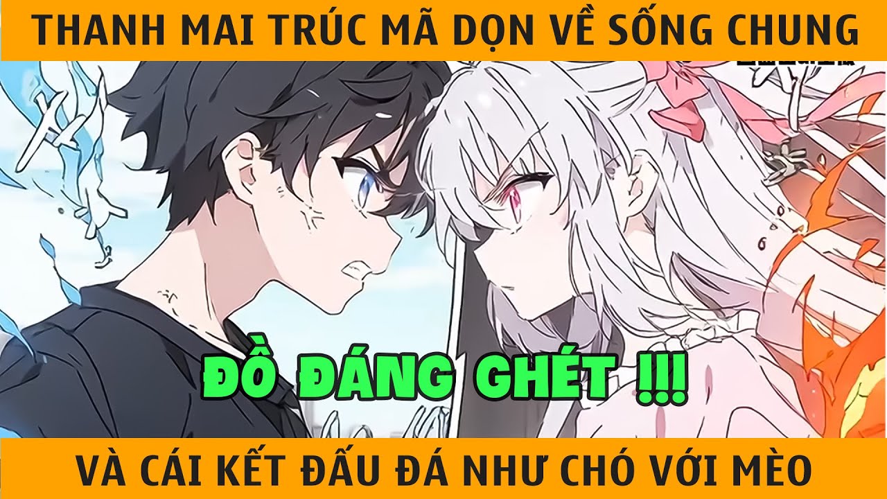 Thanh Mai Trúc Mã Đấu Đá Như Chó Với Mèo Từ Thuở Nhỏ Và Cái Kết Lớn Lên Họ Bị Bắt Ở Chung Một Nhà