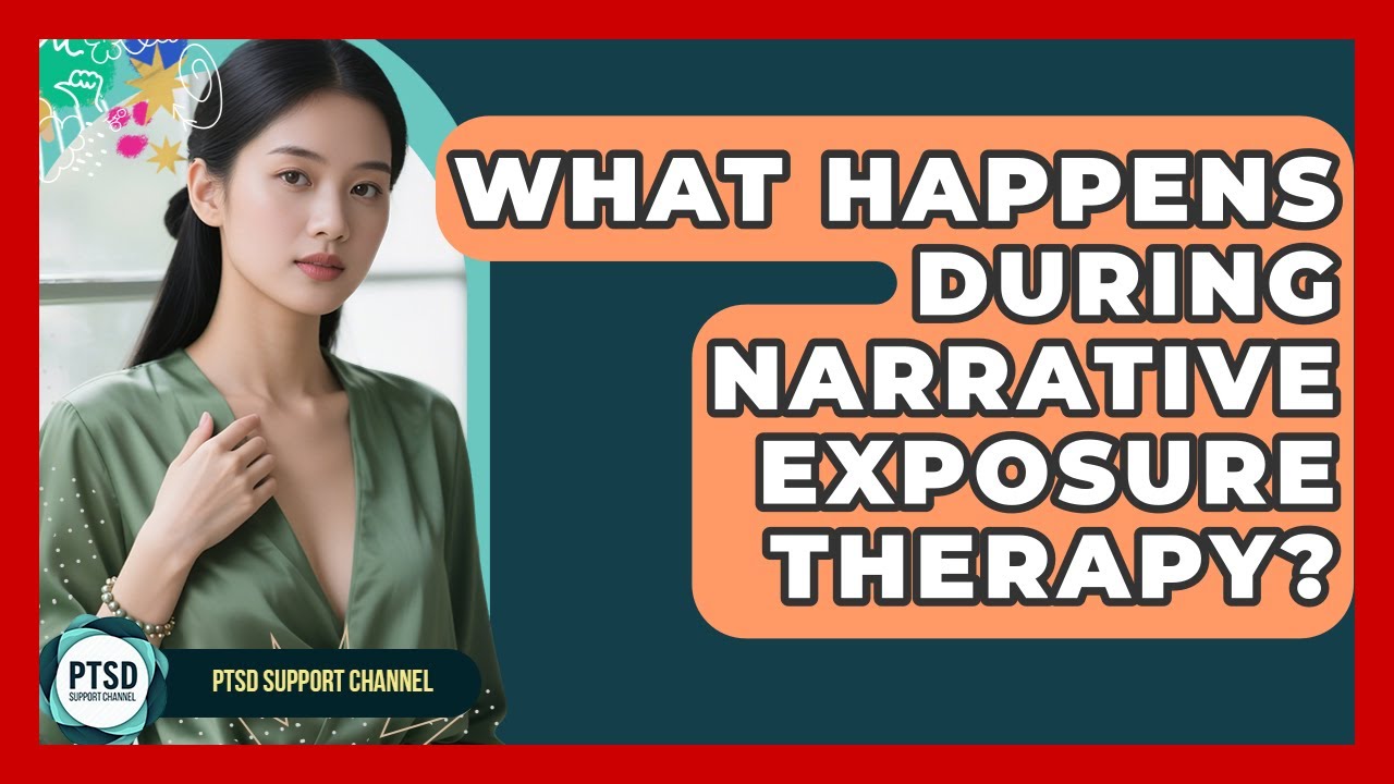 What Happens During Narrative Exposure Therapy? - PTSD Support Channel