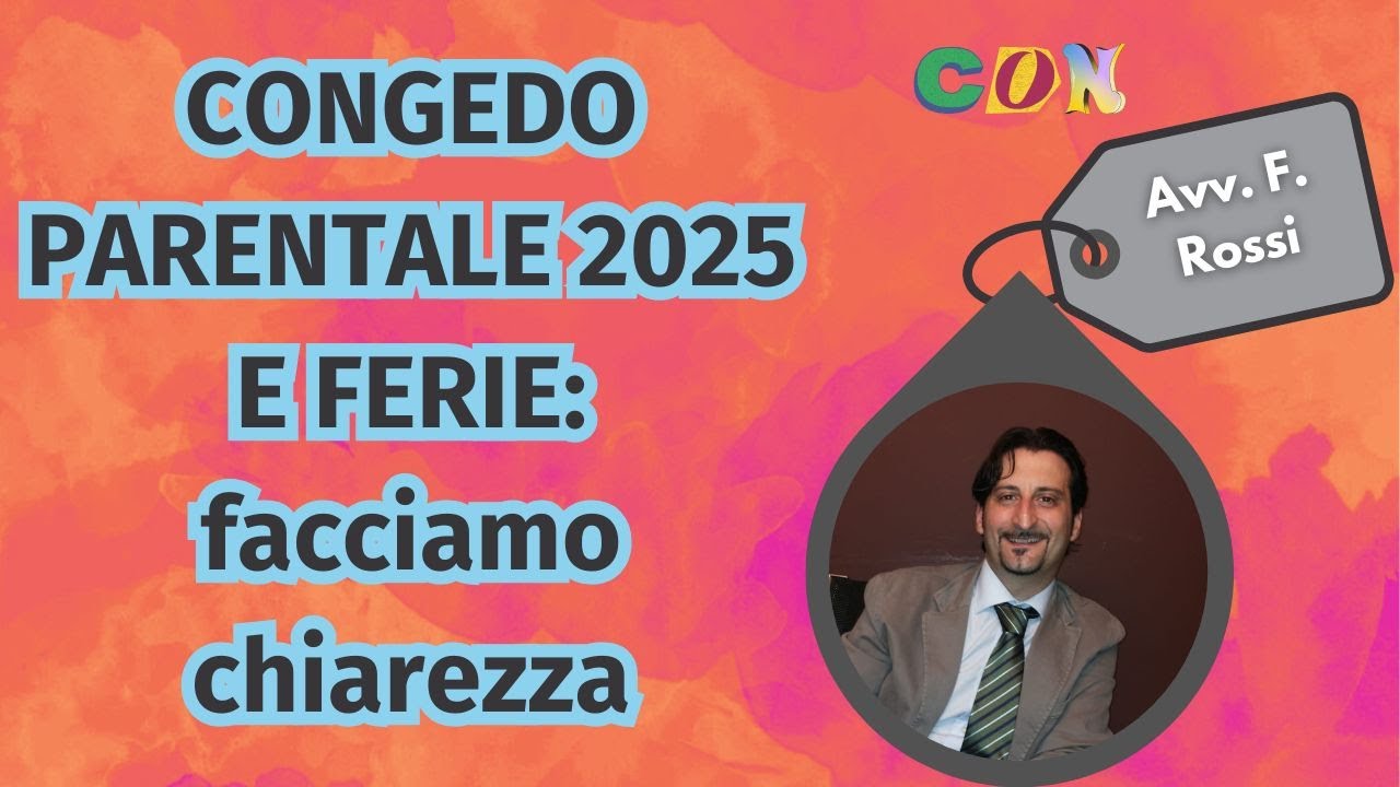 CONGEDO PARENTALE 2025 E FERIE: facciamo chiarezza #scuola