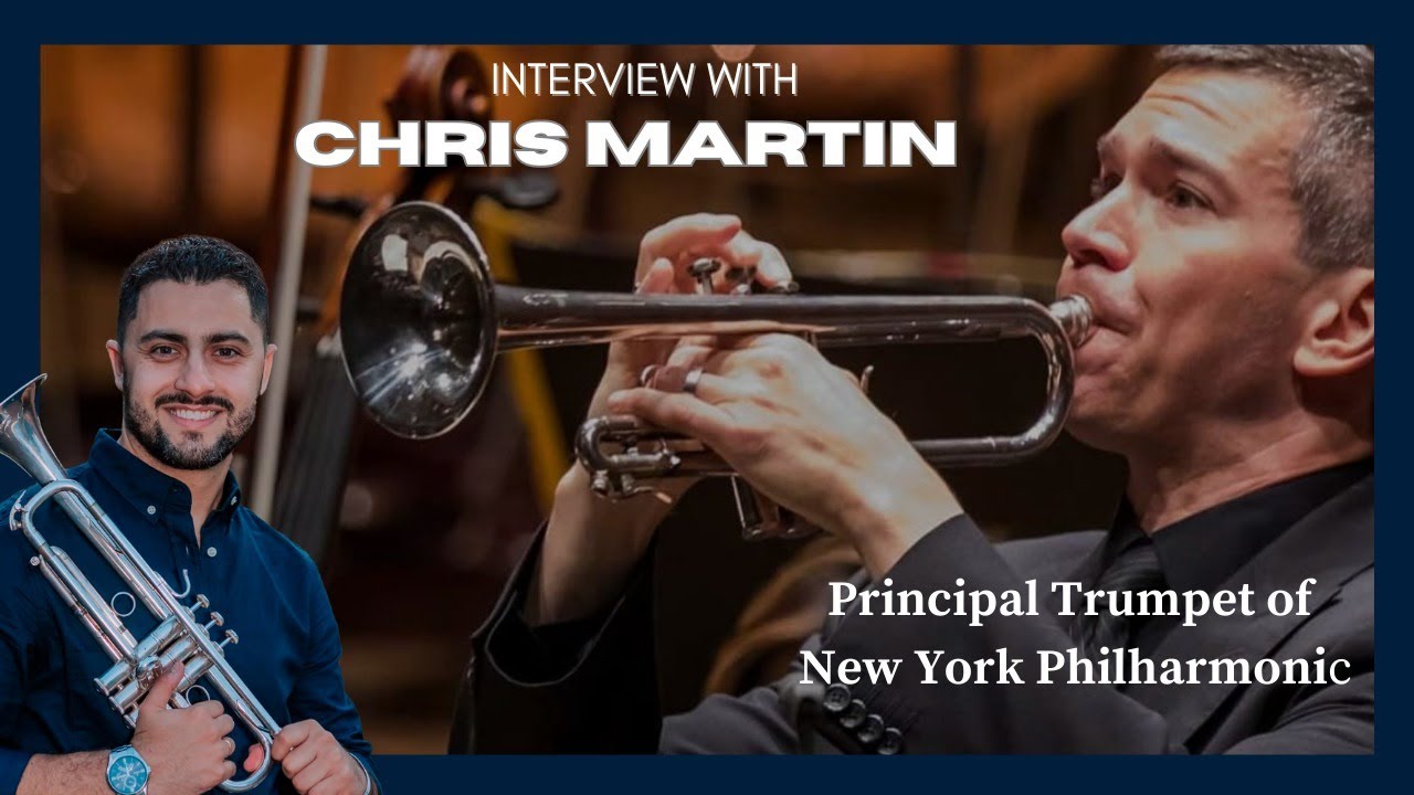 Chris Martin - Principal Trumpet in New york Philarmonic - Interview by Daniel Leal Trumpet
