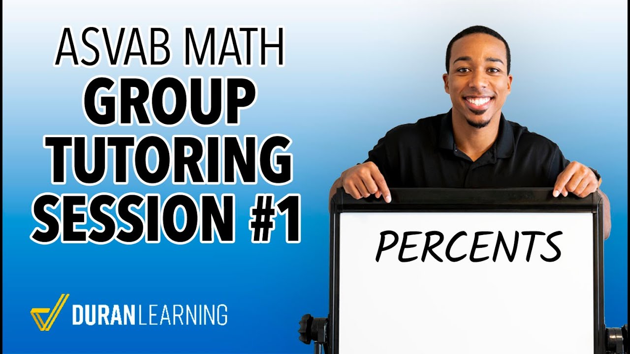 ASVAB Group Tutoring Session #1 - Percent Practice (MK)