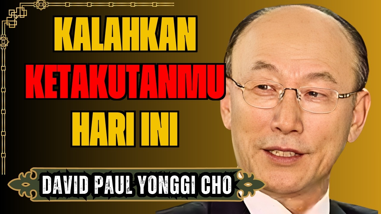 David Yonggi Cho - Doa Untuk Mengatasi Kecemasan Dan Ketakutan.