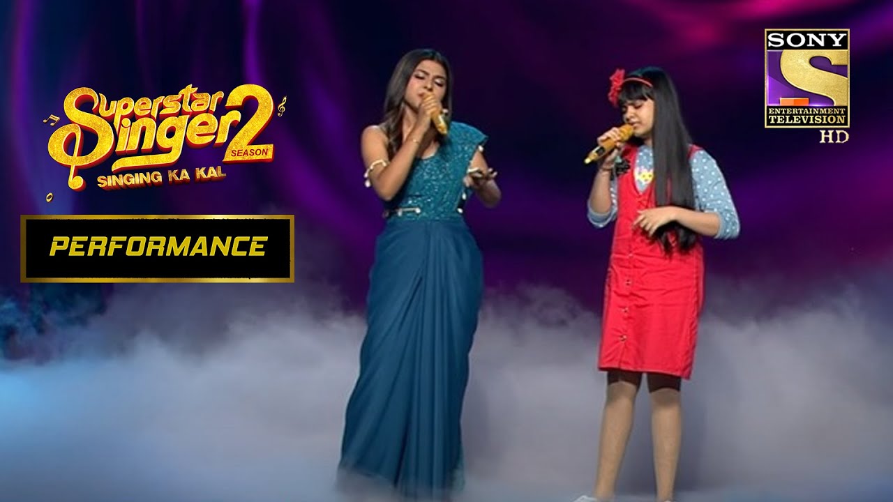 Sayantani और Arunita ने मिलाए सुर से सुर | Superstar Singer Season 2