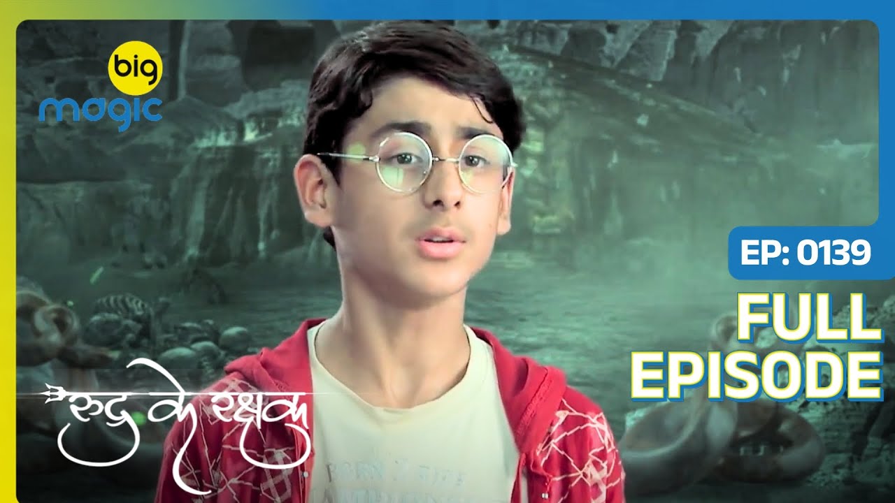 Rudra Ke Rakshak ने किया नागलोक में प्रवेश  | Rudra Ke Rakshak | Full Ep. 139 | Big Magic
