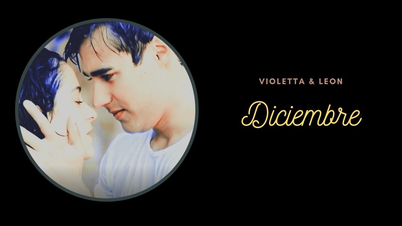 Violetta & Leon || Diciembre