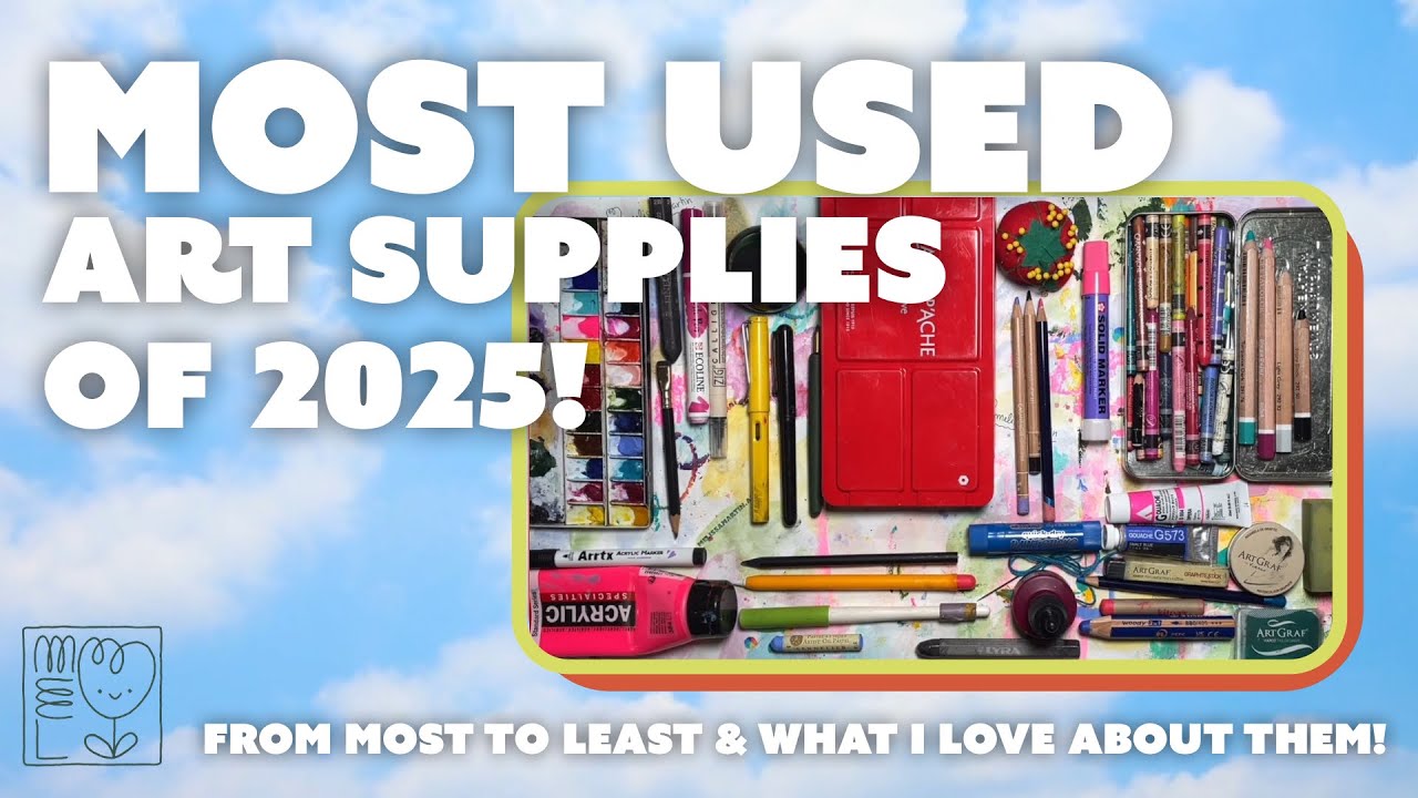 MY MOST USED ART SUPPLIES OF 2025! ✨ From most to least, and what I love about them!