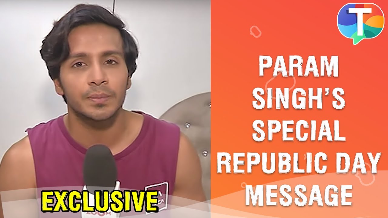 Param Singh shares a Republic Day special message for all the fans | Exclusive Interview