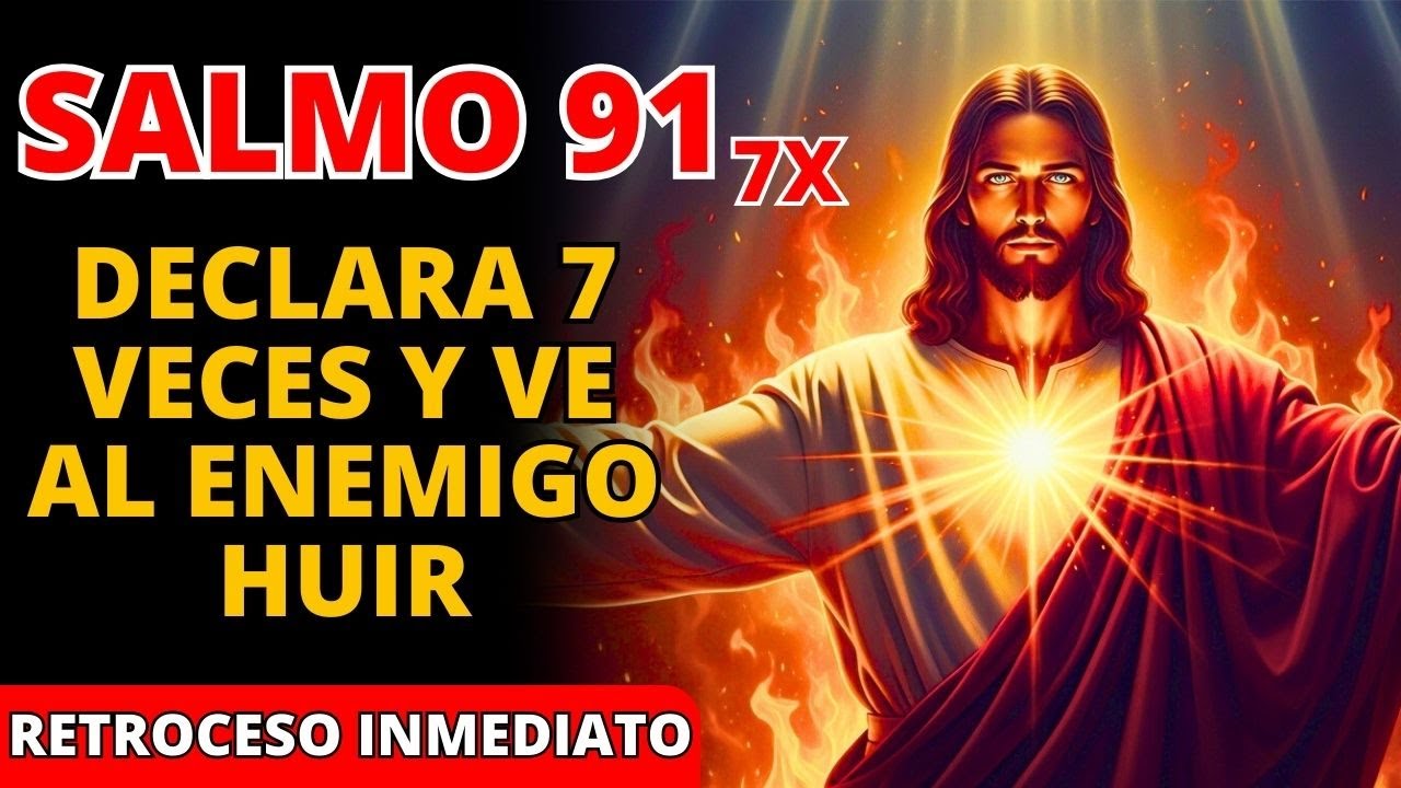 🔥 El enemigo ni se acerca: RETROCEDE al escucharte declarar el Salmo 91 repetido 7 veces