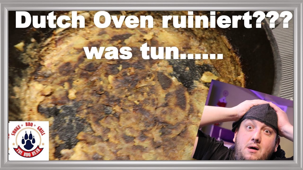 Dutch Oven ruiniert was tun???Dutch Oven reinigen,einbrennen[Deutsch] | The BBQ BEAR