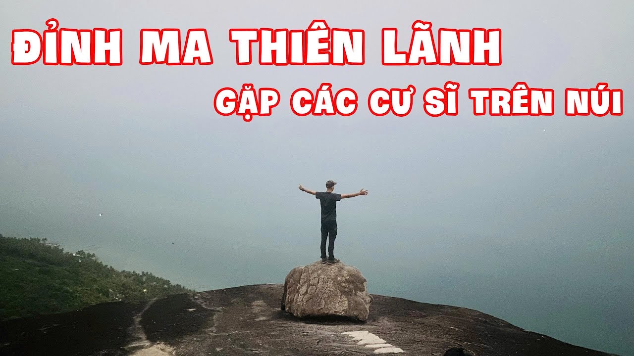 Ma Thiên Lãnh - Thánh Địa Rắn Hột Mè - Phần 2