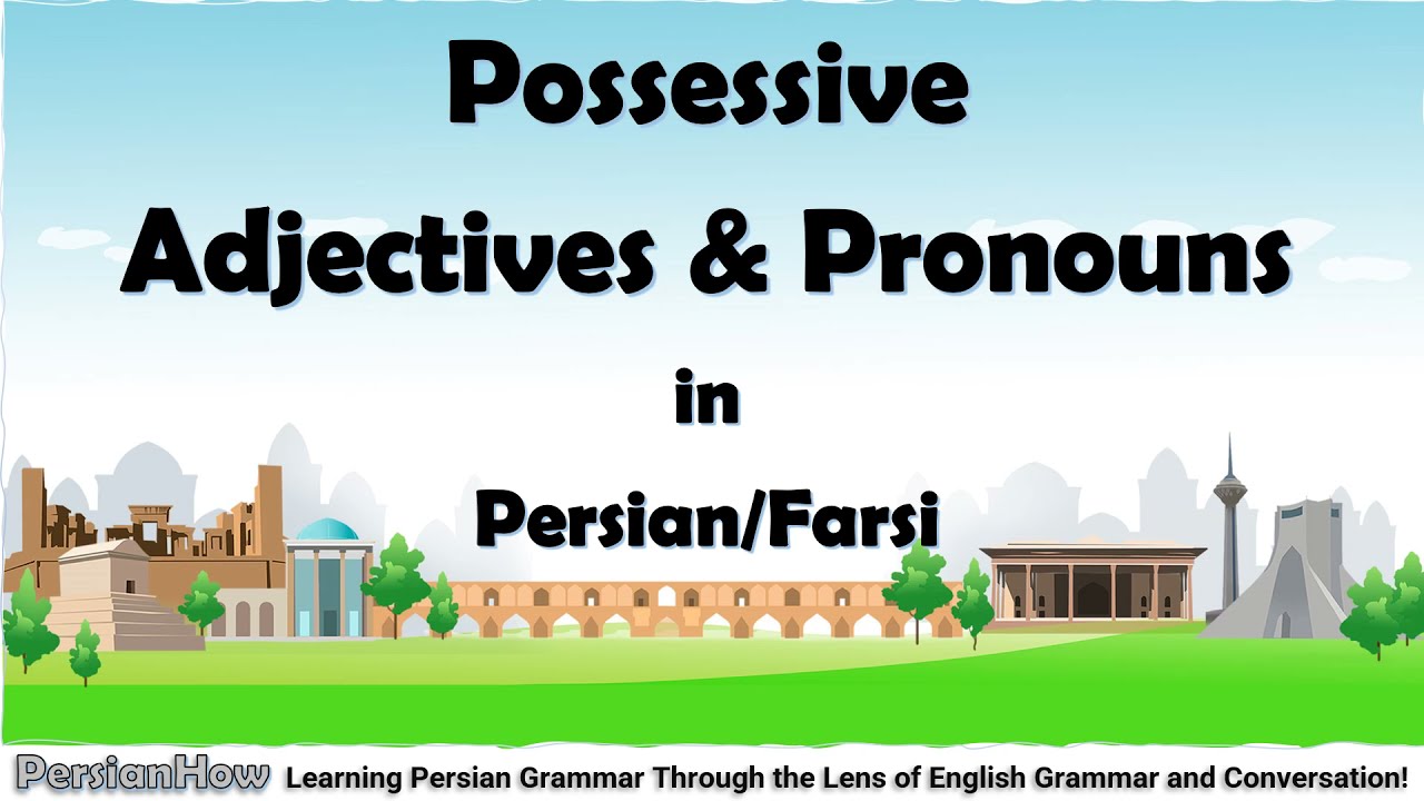Lesson 10 - Possessive Adjectives and Pronouns in Persian/Farsi