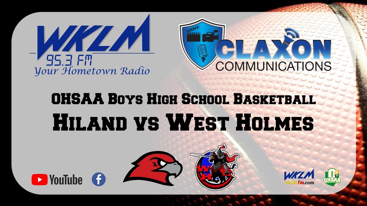Hiland at West Holmes - OHSAA Boys High School Basketball from WKLM FM 95.3