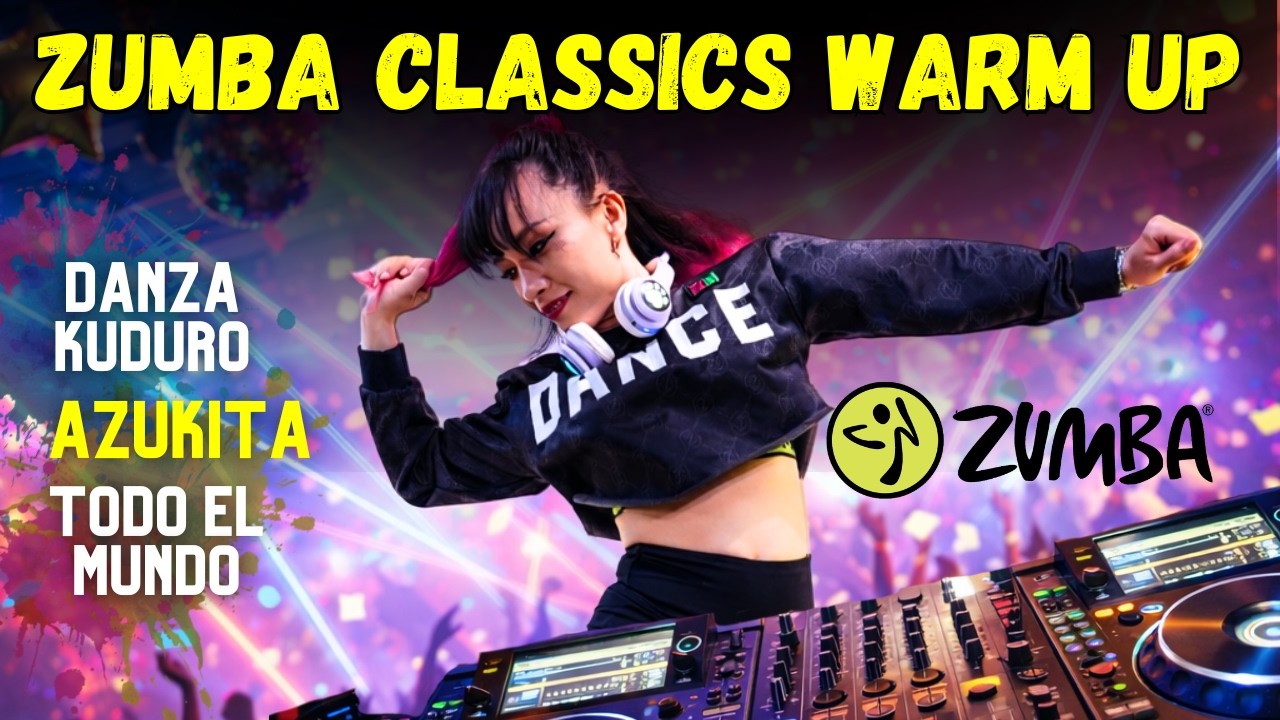 ZUMBA CLASSICS WARM UP MIX (FULL) Danza Kuduro + Azukita + Todo El Mundo Remix #zumba #warmup