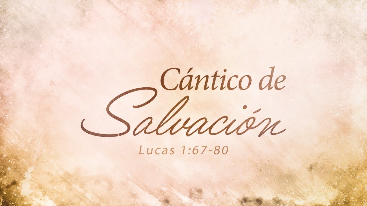 Cántico de Salvación (Parte 5)