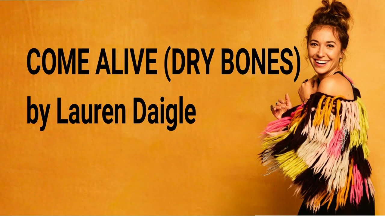 COME ALIVE DRY BONES by Lauren Daigle with Lyrics   😃 THANKS FOR WATCHING 👍
