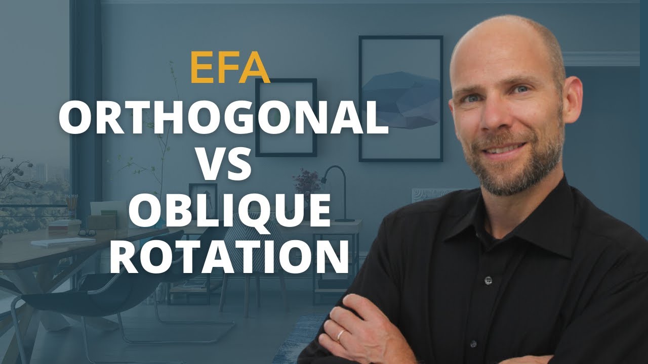 Orthogonal vs. Oblique Rotation in EFA