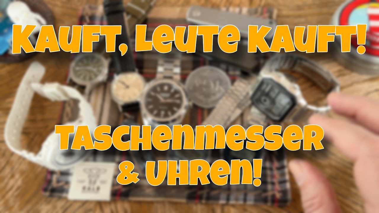 🚨 Kauft, Leute kauft! Taschenmesser & Uhren zu attraktiven Preisen 🚨