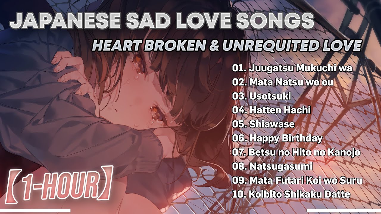 【1 Hour】Japanese Sad Love Songs 2024 — Broken Heart カタオモイ | Female Sings