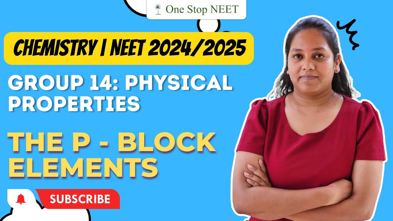 Group 14: Physical Properties | p-block Elements | NEET 2024 | 2025 | Chaitali Ma'am | One Stop NEET