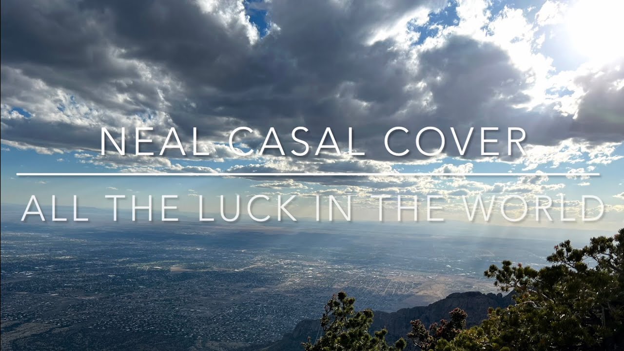 All the Luck in the World - Neal Casal Cover by Bob Clawson