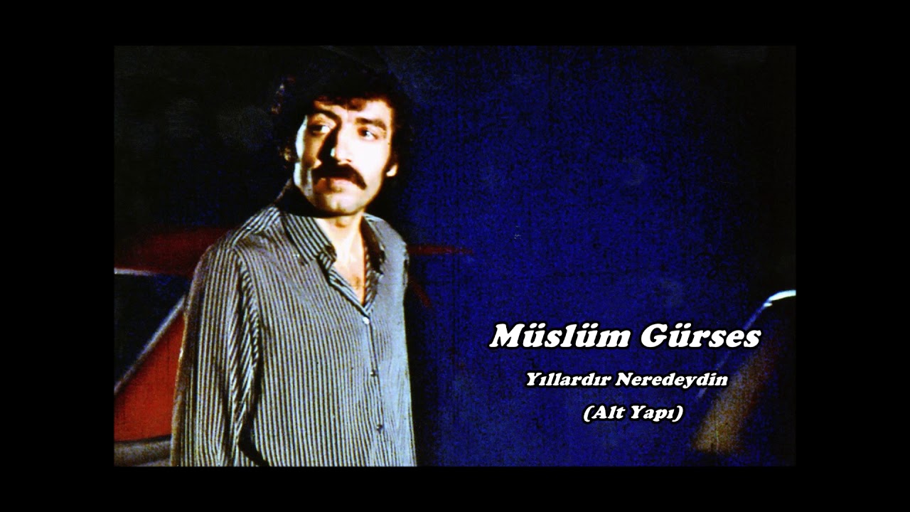 Müslüm Gürses - Yıllardır Neredeydin (Alt Yapı)