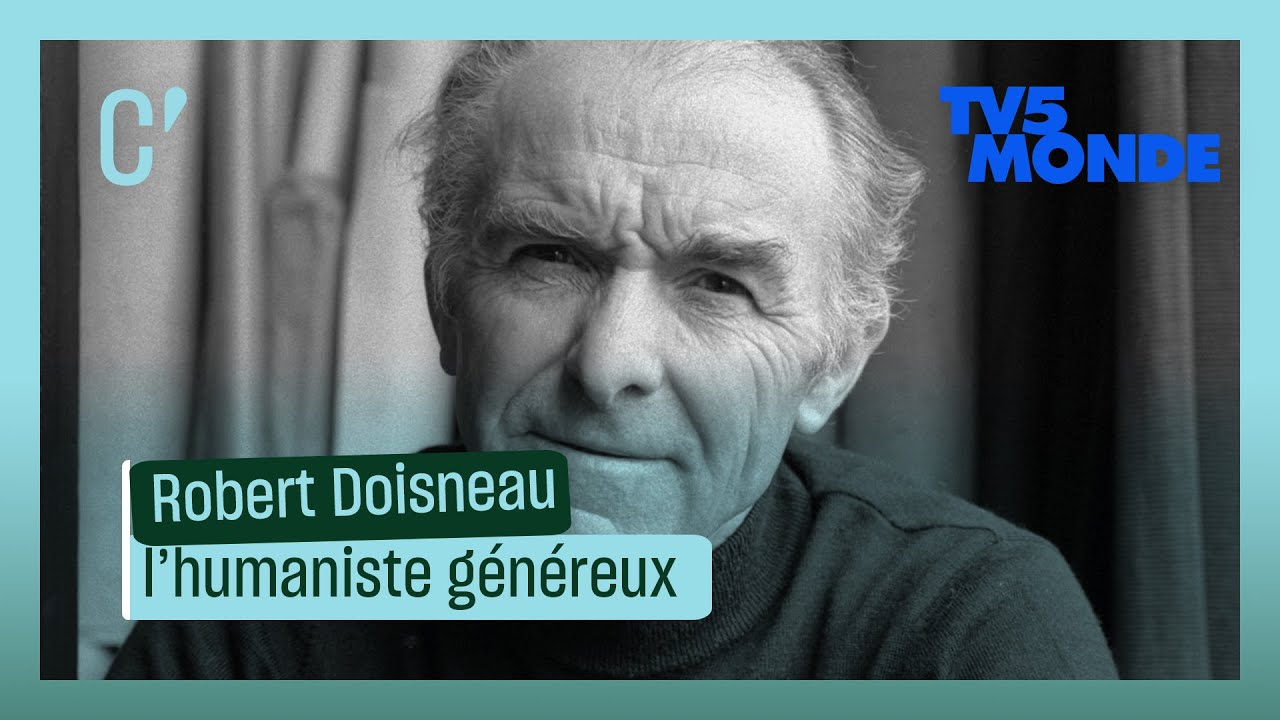 Robert Doisneau, l'humaniste généreux