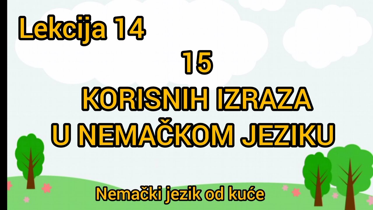 Lekcija 14 - - KORISNI IZRAZI U NEMACKOM JEZIKU - -  NEMACKI JEZIK ZA POCETNIKE