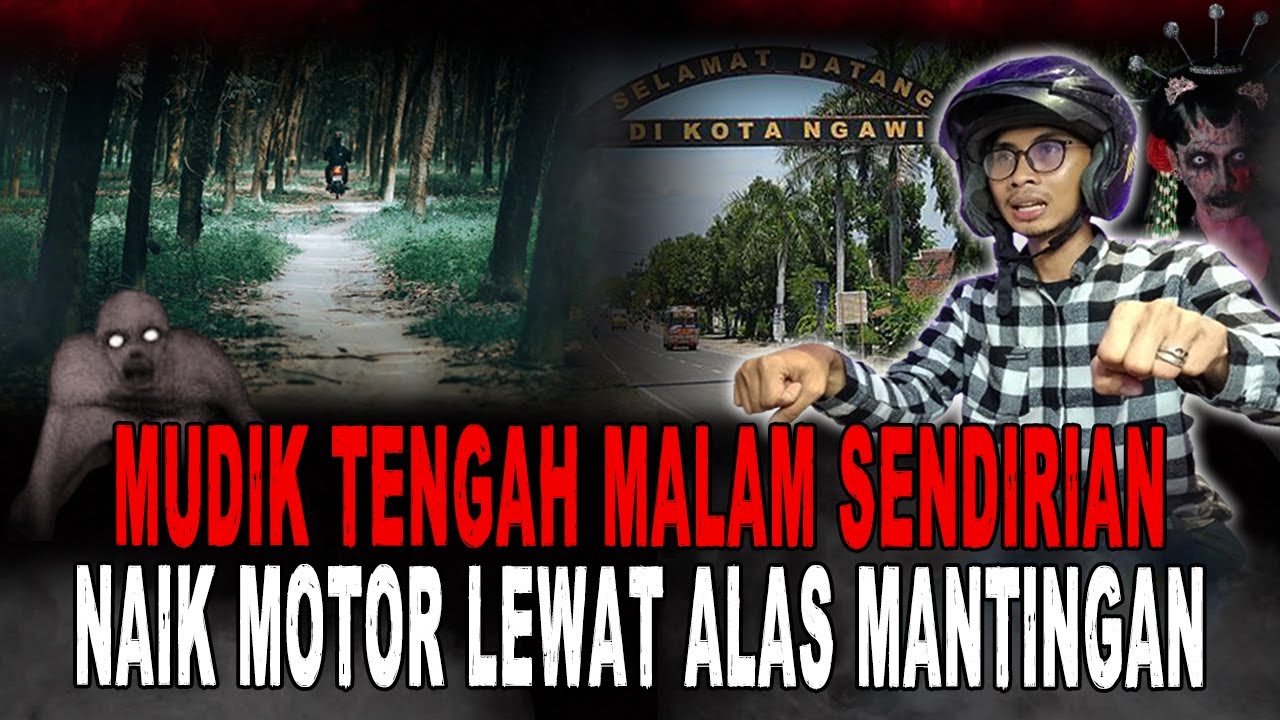 MUDIK NAIK MOTOR SENDIRIAN TENGAH MALAM LEWAT HUTAN ANGKER ALAS MANTINGAN!! - KISAH HOROR MUDIK