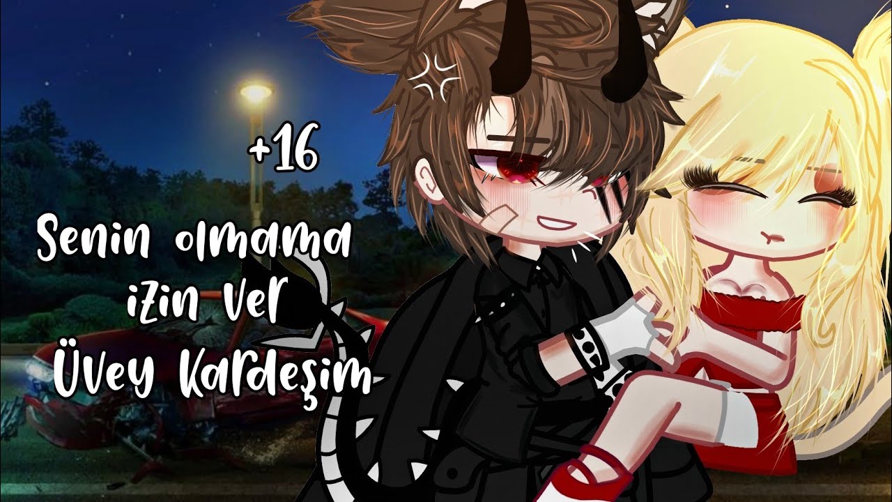 Senin Olmama İzin Ver Üvey Kardeşim +16 (1/?) GCMM GLMM Gacha Life/Club Türkçe Mini Movie Orijinal