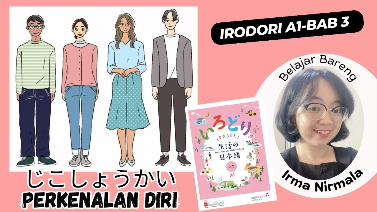 3. IRODORI A1-Bab 3: Perkenalan Diri じこしょうかい