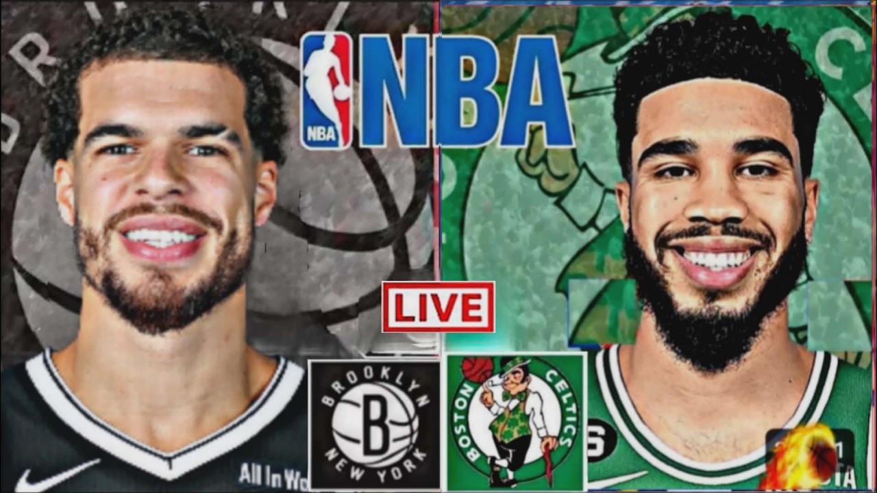 NBA LIVE: BROOKLYN NETS vs BOSTON CELTICS (LIVESCORE)