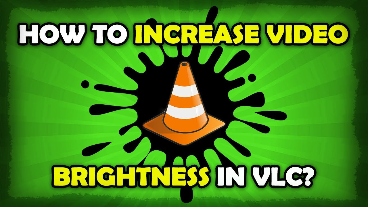 How To Increase Brightness In VLC Player? [Mac / Windows 10]