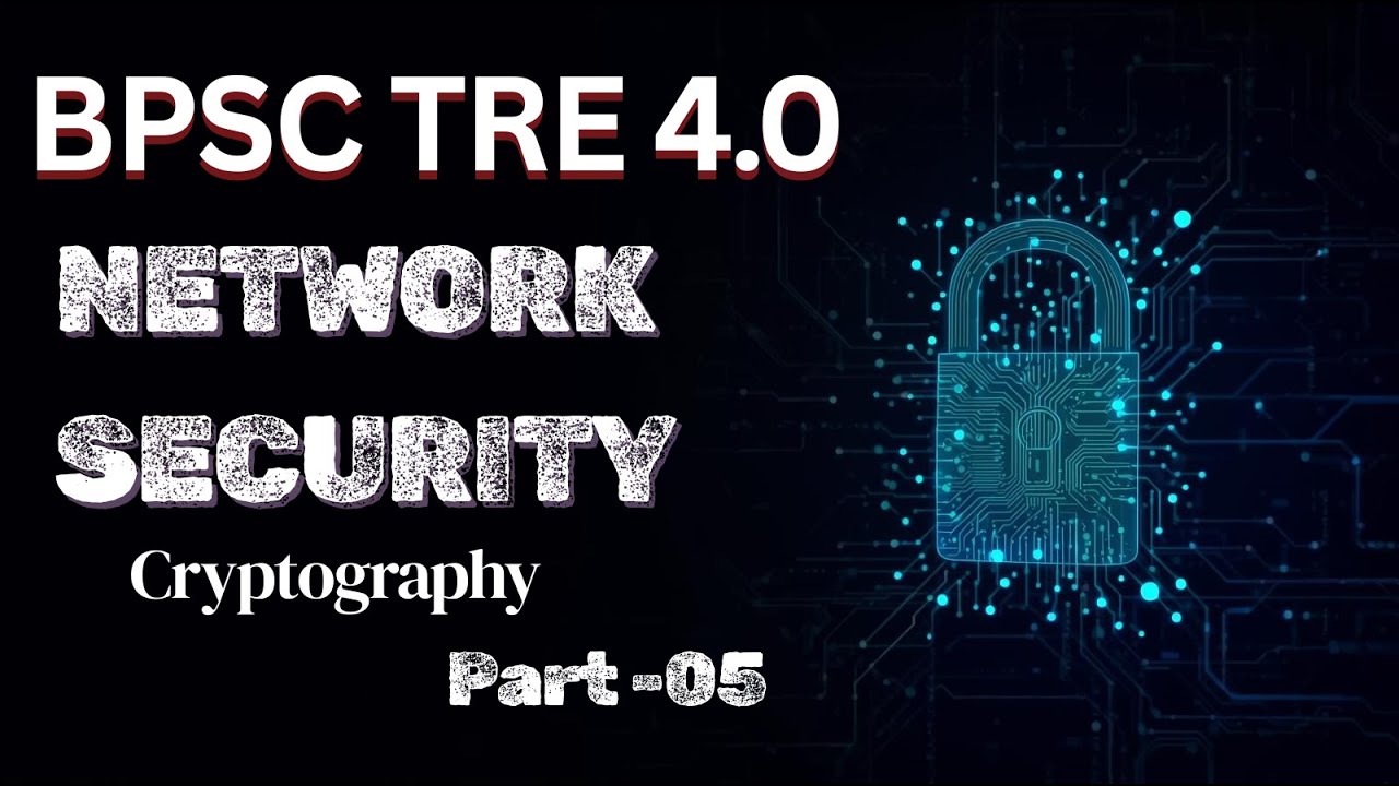 BPSC TRE 4.0 Cyber security | Network security for BPSC tre 4 | What is cryptography | Part -5