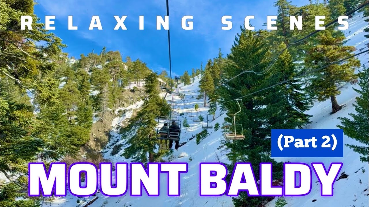 🔴Relaxing  Scene  - MOUNT BALDY ~ Los Angeles, CA